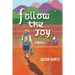 Follow the Joy: A Memoir
