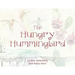 The Hungry Hummingbird