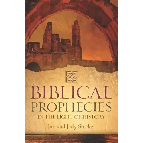 Biblical Prophecies in the Light of History