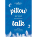Pillow Talk: Real People. Real Stories. Real Awkward