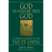 God As Nature Sees God: A Christian Reading of the Tao Te Ching