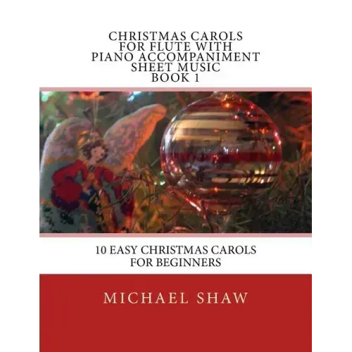 Christmas Carols For Flute With Piano Accompaniment Sheet Music Book 1: 10 Easy Christmas Carols For Beginners