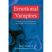 Emotional Vampires: Predators Who Want to Suck the Life Out of You