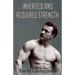 Inherited and Acquired Strength: (Original Version, Restored)