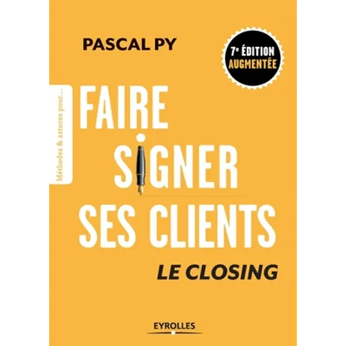 Faire signer ses clients: Le closing