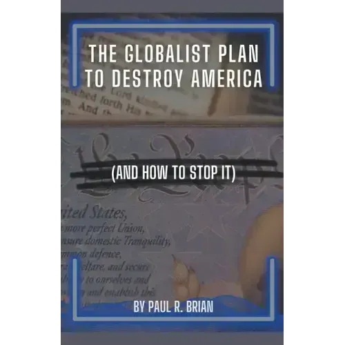 The Globalist Plan To Destroy America (And How To Stop It)