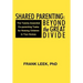 Shared Parenting: Beyond the Great Divide: The Twenty Essential Co-Parenting Tasks for Raising Children in Two Homes