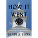 How It Went: Thirteen More Stories of the Port William Membership