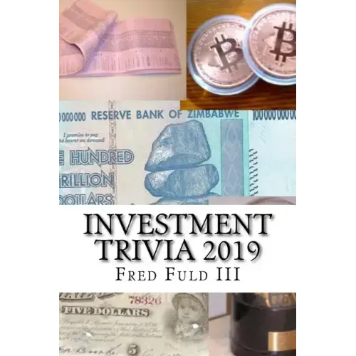 Investment Trivia 2019: The Fun Side of Money, Stocks, Bonds, and Wall Street