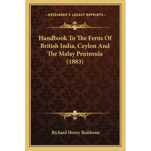 Handbook to the Ferns of British India, Ceylon and the Malay Peninsula (1883)