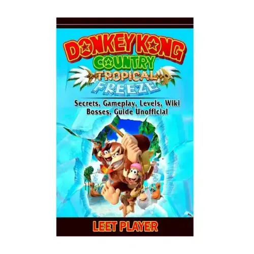 Donkey Kong Country Tropical Freeze, Secrets, Gameplay, Levels, Wiki, Bosses, Gu