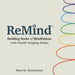 Remind: Building Rocks of Mindfulness with Jewish Stepping Stones