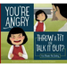You're Angry: Throw a Fit or Talk It Out?: You Choose the Ending