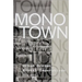 Monotown: Urban Dreams Brutal Imperatives