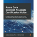 Azure Data Scientist Associate Certification Guide: A hands-on guide to machine learning in Azure and passing the Microsoft Certified DP-100 exam