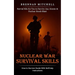Nuclear War Survival Skills: How to Survive Guide With Self-help Instructions (Survial Kits for You to Survive Any Atomic & Nuclear Bomb Blast)