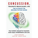 CONCUSSION, TRAUMATIC BRAIN INJURY, mTBI ULTIMATE REHABILITATION GUIDE: Your holistic manual for traumatic brain injury rehabilitation and care