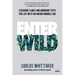 Enter Wild: Exchange a Mild and Mundane Faith for Life with an Uncontainable God