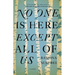 No One is Here Except All of Us