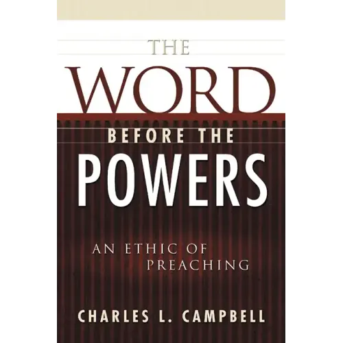 The Word Before the Powers: An Ethic of Preaching