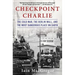 Checkpoint Charlie: The Cold War, the Berlin Wall, and the Most Dangerous Place on Earth