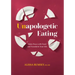 Unapologetic Eating: Make Peace with Food and Transform Your Life