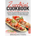 Zucchini Cookbook: Family Zucchini Recipe Book with Tasty and Easy Zucchini Recipes