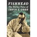 Fishhead: The Darker Tales of Irvin S. Cobb