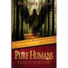 Pure Humans: The End of The Beginning