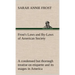 Frost's Laws and By-Laws of American Society A condensed but thorough treatise on etiquette and its usages in America, containing plain and reliable d