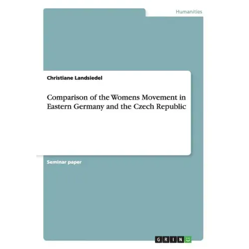 Comparison of the Womens Movement in Eastern Germany and the Czech Republic
