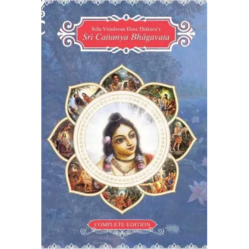 Sri Caitanya Bhagavat: Life and Times of Sri Caitanya Mahaprabhu