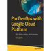 Pro Devops with Google Cloud Platform: With Docker, Jenkins, and Kubernetes