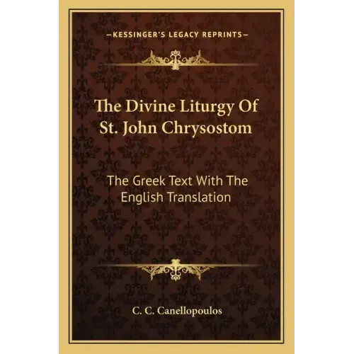 The Divine Liturgy of St. John Chrysostom: The Greek Text with the English Translation