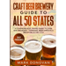 Craft Beer Brewery Guide to All 50 States: A Comprehensive Travel Guide to Over 1000 Breweries, Taprooms, Beer Gardens & Brewpubs in the U.S.A
