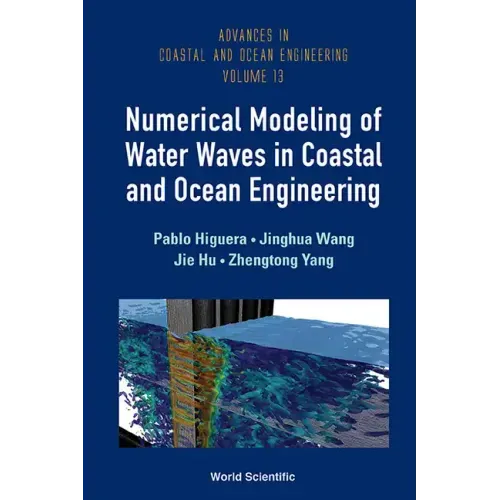 Numerical Modeling of Water Waves in Coastal and Ocean Engineering