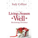 Living the Season Well: Reclaiming Christmas