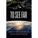 To See Far: Conflict and Cooperation on the Space Frontier