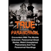 True Paranormal: Encounters With The World's Unknown: Paranormal True Ghost Stories, Weird Unexplained Phenomena And True Paranormal Hauntings
