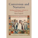 Conversion and Narrative: Reading and Religious Authority in Medieval Polemic
