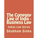 The Company Law of India - Business Law: Indian Law Series