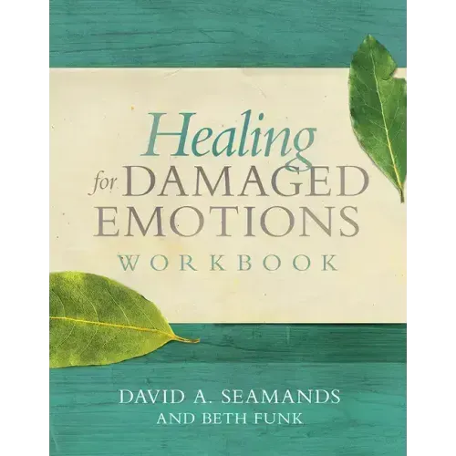 Healing for Damaged Emotions Workbook