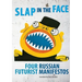 Slap in the Face: Four Russian Futurist Manifestos