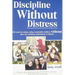 Discipline Without Distress: 135 Tools for raising caring, responsible children without time-out, spanking, punishment or bribery