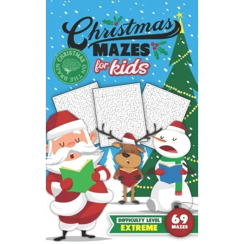 Christmas Mazes for Kids 69 Mazes Difficulty Level Extreme: Fun Maze Puzzle Activity Game Books for Children - Holiday Stocking Stuffer Gift Idea - Sa