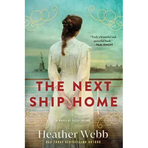 The Next Ship Home: A Novel of Ellis Island