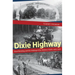 Dixie Highway: Road Building and the Making of the Modern South, 1900-1930