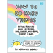 How to Do Hard Things: Actual Real Life Advice on Friends, Love, Career, Wellbeing, Mindset, and More.