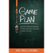 Game Plan: Develop a Spiritually Winning Strategy for Adults and Teens in Today's Culture