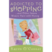 Addicted to Shopping: And Other Issues Women Have with Money